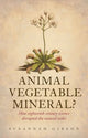Book cover of: Animal, Vegetable, Mineral?. By: Susannah Gibson