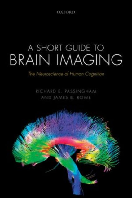 Book cover of: Short Guide to Brain Imaging. By: Richard E. Passingham