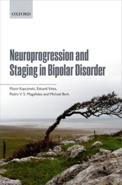 Book cover of: Neuroprogression and Staging in Bipolar Disorder. By: Flávio Kapczinski