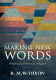 Book cover of: Making New Words. By: Robert M. W. Dixon