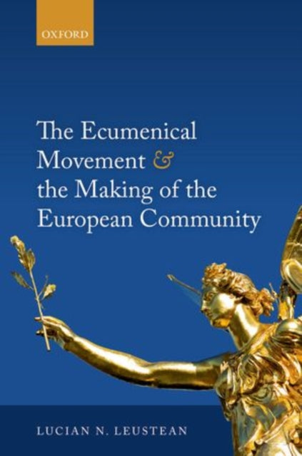 Book cover of: Ecumenical Movement & the Making of the European Community. By: Lucian Leustean
