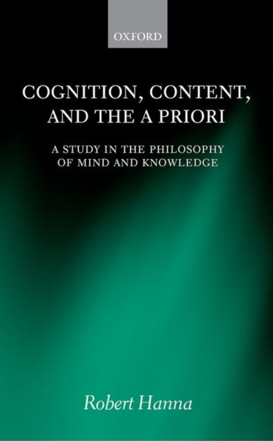 Book cover of: Cognition, Content, and the A Priori. By: Robert Hanna