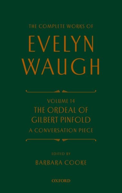 Complete Works of Evelyn Waugh: The Ordeal of Gilbert Pinfold: A Conversation Piece