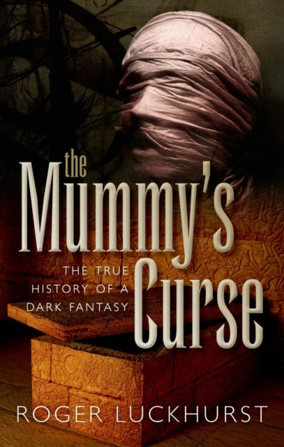 Book cover of: Mummy's Curse. By: Roger Luckhurst