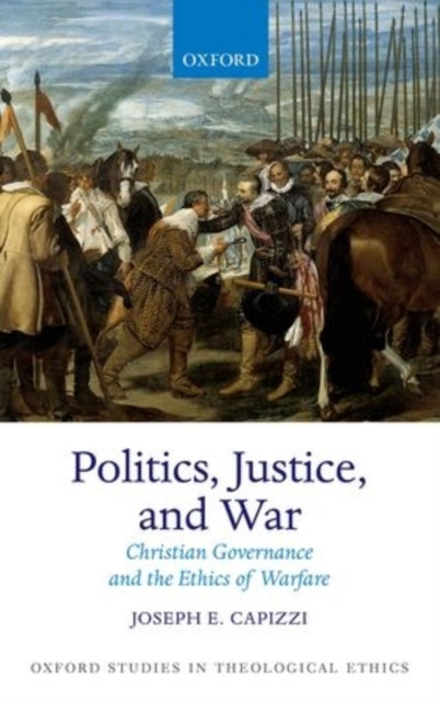 Book cover of: Politics, Justice, and War. By: Joseph E. Capizzi