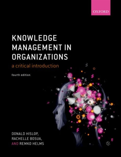 Book cover of: Knowledge Management in Organizations. By: Donald Hislop
