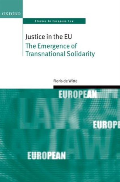 Book cover of: Justice in the EU. By: Floris de Witte