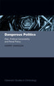 Book cover of: Dangerous Politics. By: Harry Annison