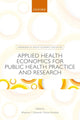 Book cover of: Applied Health Economics for Public Health Practice and Research. By: Rhiannon Tudor Edwards