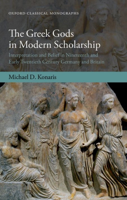 Book cover of: Greek Gods in Modern Scholarship. By: Michael D. Konaris