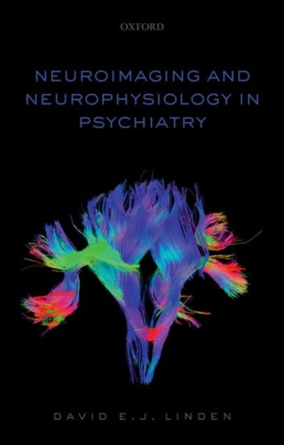Book cover of: Neuroimaging and Neurophysiology in Psychiatry. By: David Linden
