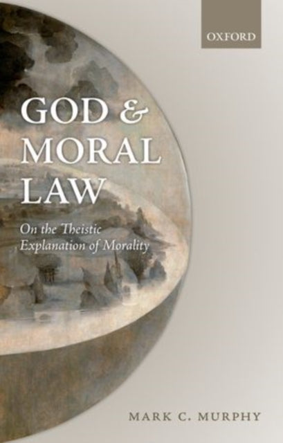 Book cover of: God and Moral Law. By: Mark C. Murphy
