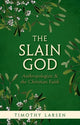Book cover of: Slain God. By: Timothy Larsen