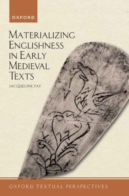 Book cover of: Materializing Englishness in Early Medieval Texts. By: Jacqueline Fay