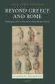Book cover of: Beyond Greece and Rome. By: Jane Grogan