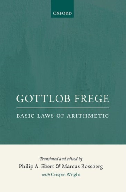 Gottlob Frege: Basic Laws of Arithmetic