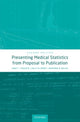 Book cover of: Presenting Medical Statistics from Proposal to Publication. By: Janet L. Peacock