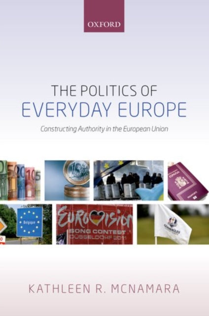 Book cover of: Politics of Everyday Europe. By: Kathleen R. McNamara