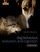Book cover of: Dog Behaviour, Evolution, and Cognition. By: Adam Miklosi