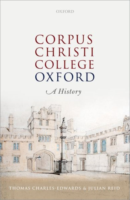Book cover of: Corpus Christi College, Oxford. By: Thomas Charles-Edwards