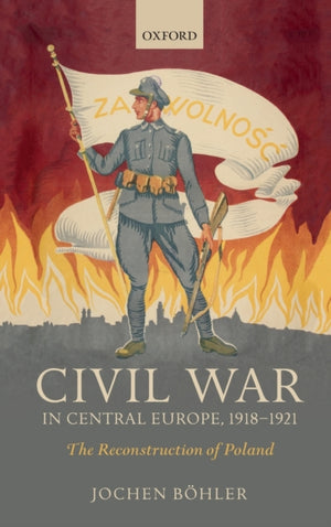 Civil War in Central Europe, 1918-1921