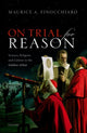 Book cover of: On Trial For Reason. By: Maurice A. Finocchiaro