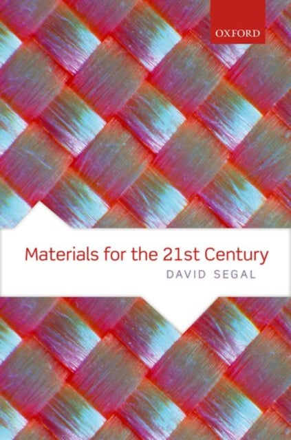 Book cover of: Materials for the 21st Century. By: David Segal