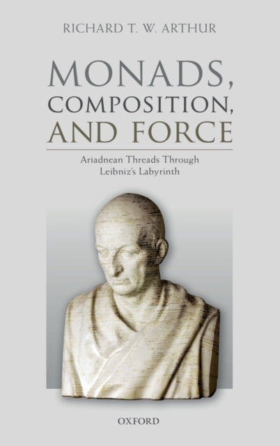 Book cover of: Monads, Composition, and Force. By: Richard T. W. Arthur