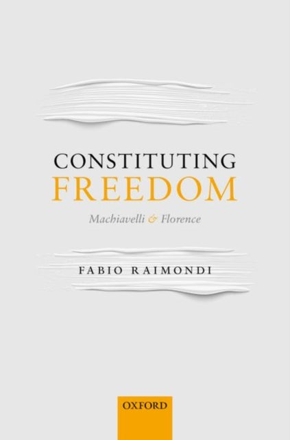 Book cover of: Constituting Freedom. By: Fabio Raimondi