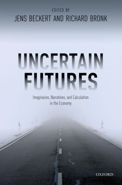 Book cover of: Uncertain Futures. By: Jens Beckert