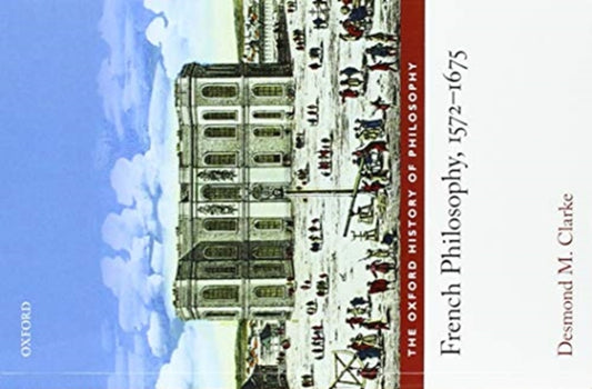 Book cover of: French Philosophy, 1572-1675. By: Desmond M. Clarke