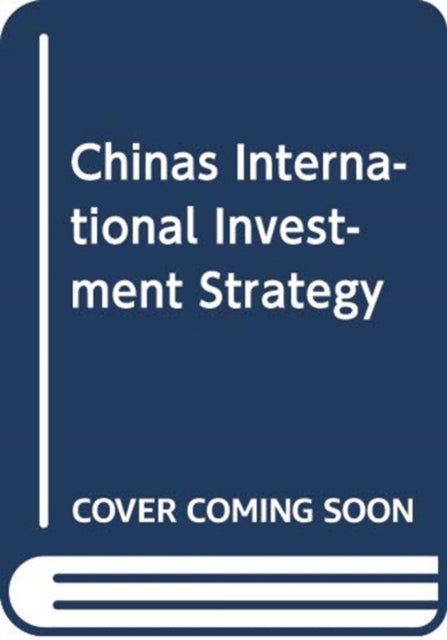 China's International Investment Strategy