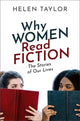 Book cover of: Why Women Read Fiction. By: Helen Taylor