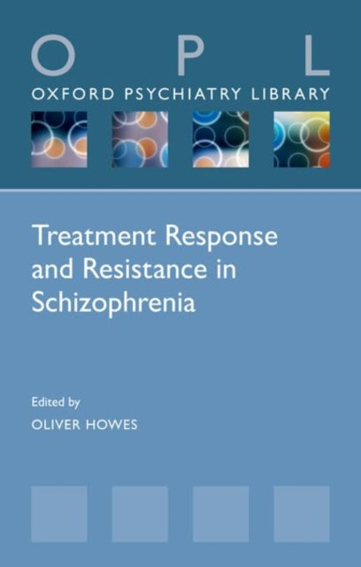 Book cover of: Treatment Response and Resistance in Schizophrenia. By: Oliver Howes