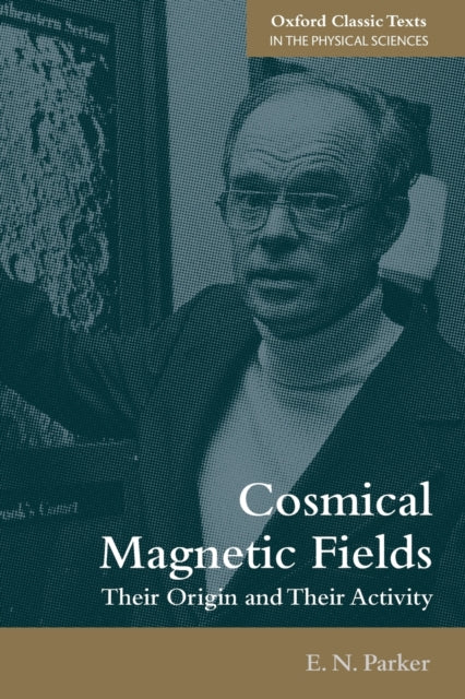 Book cover of: Cosmical Magnetic Fields. By: E. N. Parker