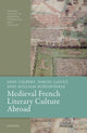 Book cover of: Medieval French Literary Culture Abroad. By: Jane Gilbert
