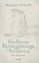 Book cover of: Shelleyan Reimaginings and Influence. By: Michael O'Neill