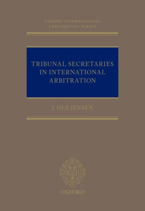 Tribunal Secretaries in International Arbitration