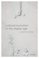 Book cover of: Cultural Evolution in the Digital Age. By: Alberto Acerbi