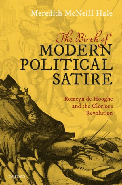 Book cover of: Birth of Modern Political Satire. By: Meredith McNeill Hale