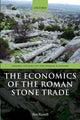 Book cover of: Economics of the Roman Stone Trade. By: Ben Russell