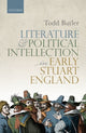 Book cover of: Literature and Political Intellection in Early Stuart England. By: Todd Butler