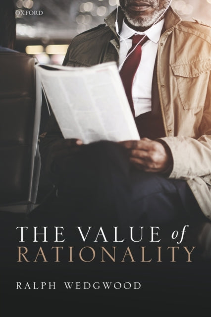 Book cover of: Value of Rationality. By: Ralph Wedgwood