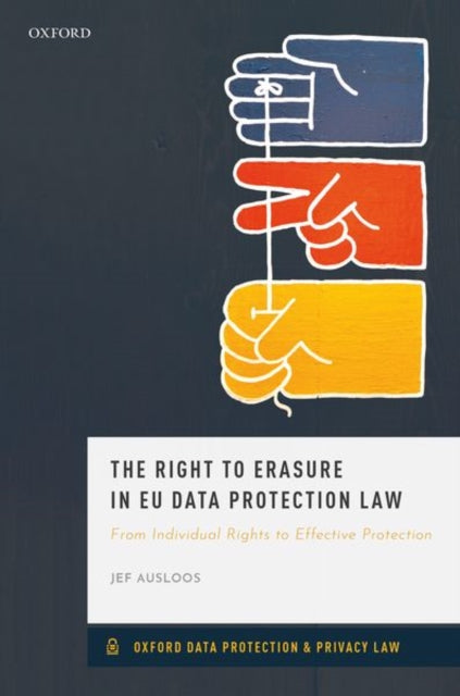 Book cover of: Right to Erasure in EU Data Protection Law. By: Jef Ausloos