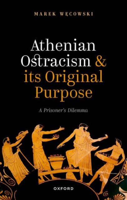 Book cover of: Athenian Ostracism and its Original Purpose. By: Marek Węcowski
