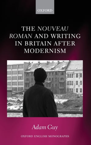 nouveau roman and Writing in Britain After Modernism