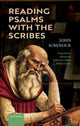 Book cover of: Reading Psalms with the Scribes