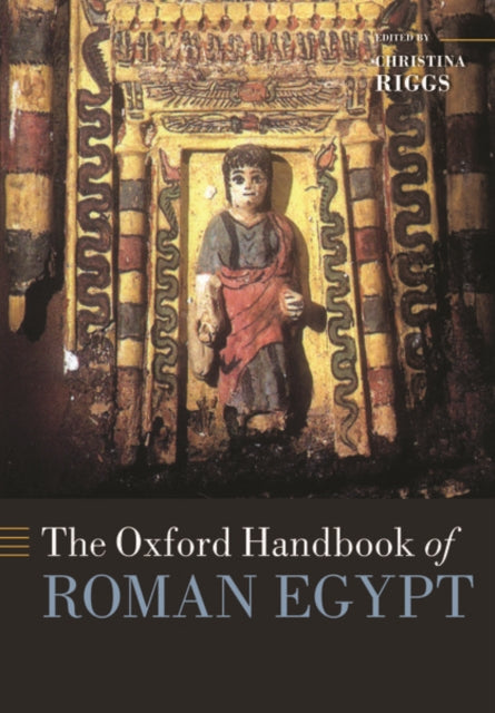 Book cover of: Oxford Handbook of Roman Egypt. By: Christina Riggs