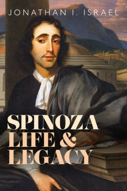 Book cover of: Spinoza, Life and Legacy. By: Jonathan I. Israel