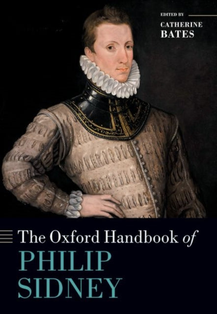 Book cover of: Oxford Handbook of Philip Sidney. By: Catherine Bates